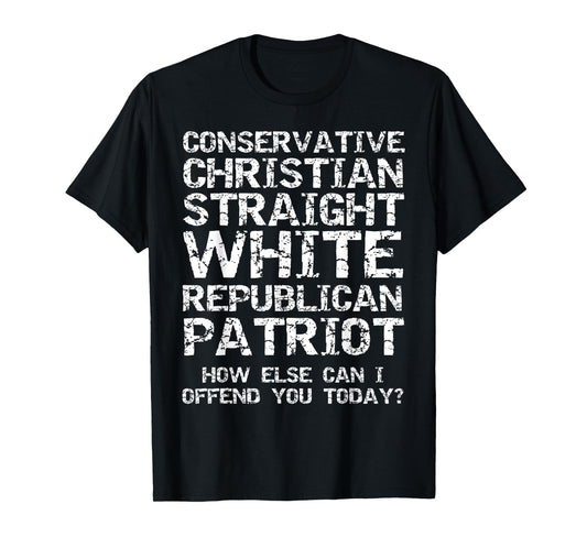 Conservative Christian Straight White Republican Patriot T-Shirt