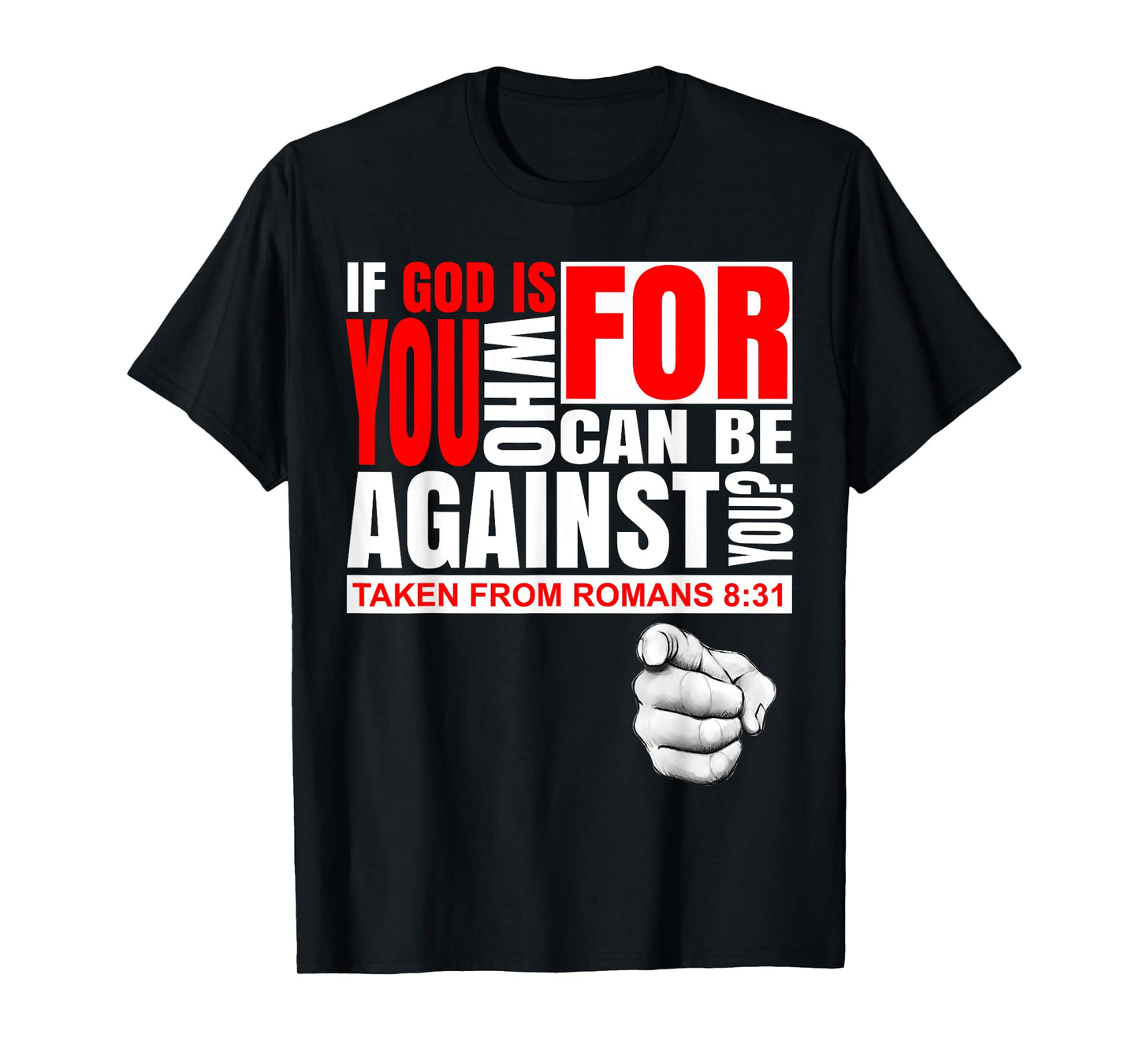 Bible Quote T Shirt If God is For You Faith Romans 8:31 T-Shirt