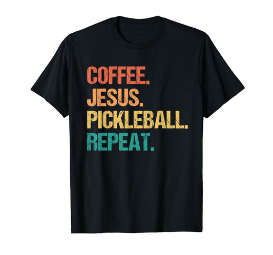 Coffee Jesus Pickleball Repeat Church Funny Pickle Ball T-Shirt