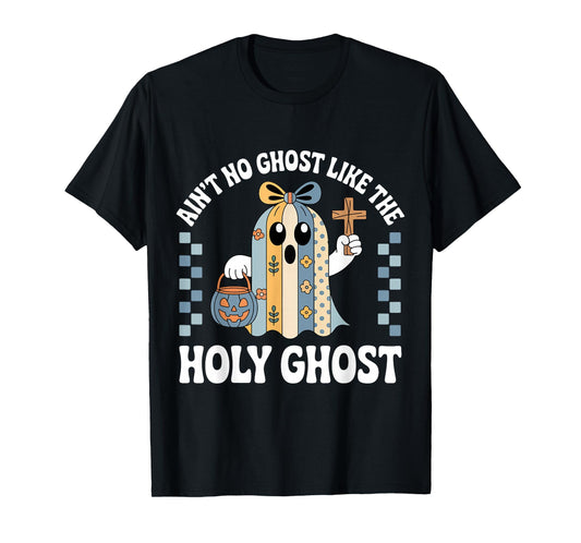 Ain't No Ghost Like The Holy Ghost Christian Halloween T-Shirt