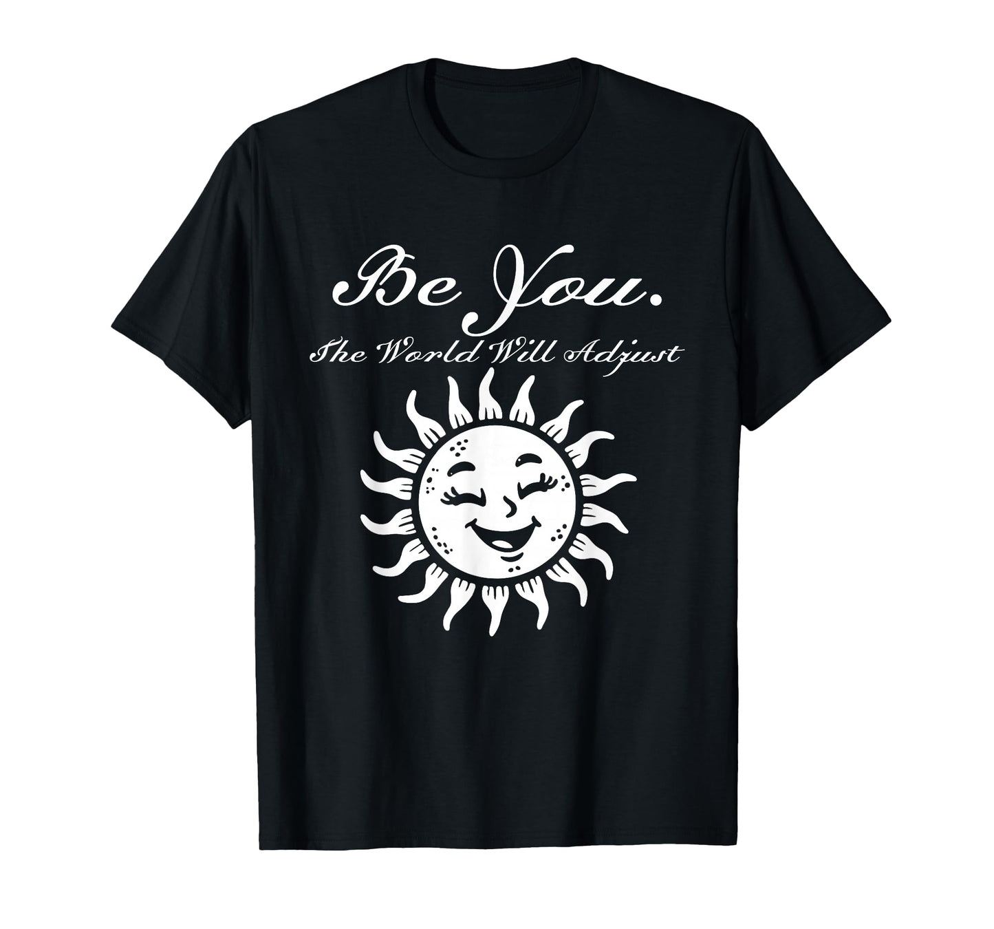 Be You The World Will Adjust Smiling Sun Design T-Shirt