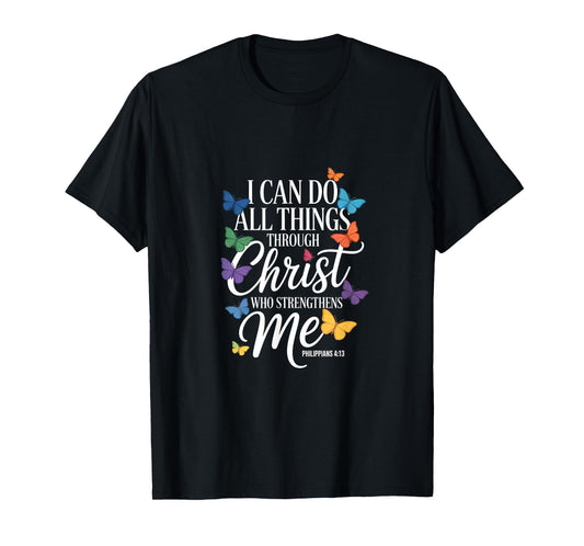 I Can Do All Things Through Christ Butterfly Faith T-Shirt