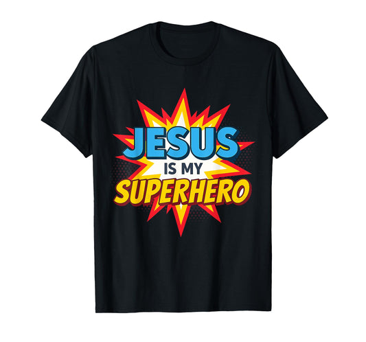 Jesus is my Superhero Christian T-Shirt