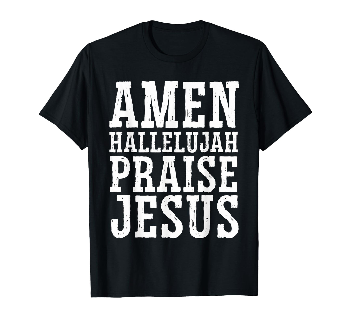 Amen Hallelujah Praise Jesus Christ - Religious Christian T-Shirt