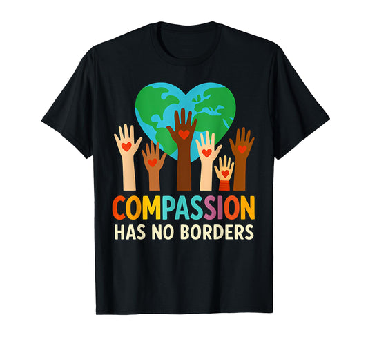 Compassion Has No Borders Spread The Peace and Kindness T-Shirt