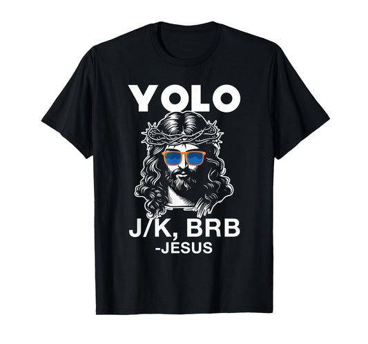 Funny Jesus Easter Resurrection YOLO J/K BRB Meme T-Shirt