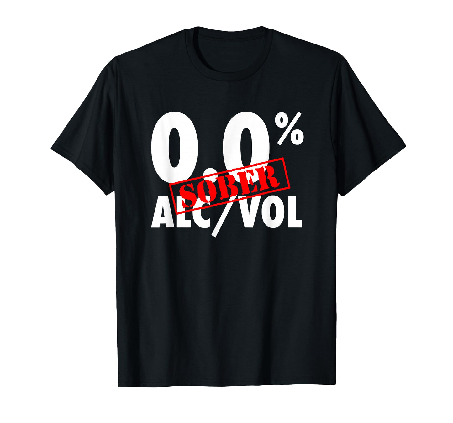 Sober 0.0% ALC/VOL Funny Recovery T-Shirt