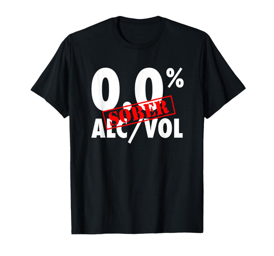 Sober 0.0% ALC/VOL Funny Recovery T-Shirt