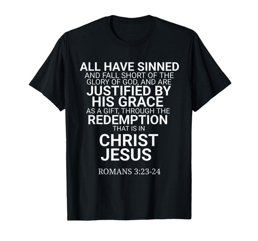 All Have Sinned Romans 3:23-24 Christian Bible Verse Saying T-Shirt