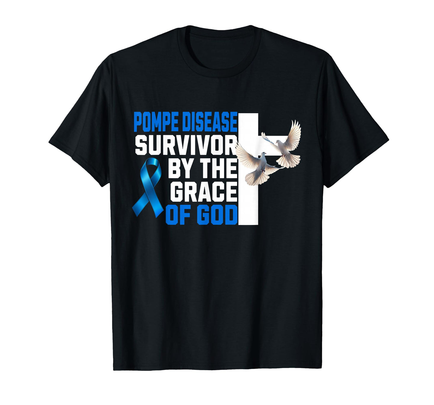 Pompe Disease Survivor by The Faith of God Blue Ribbon Faith T-Shirt