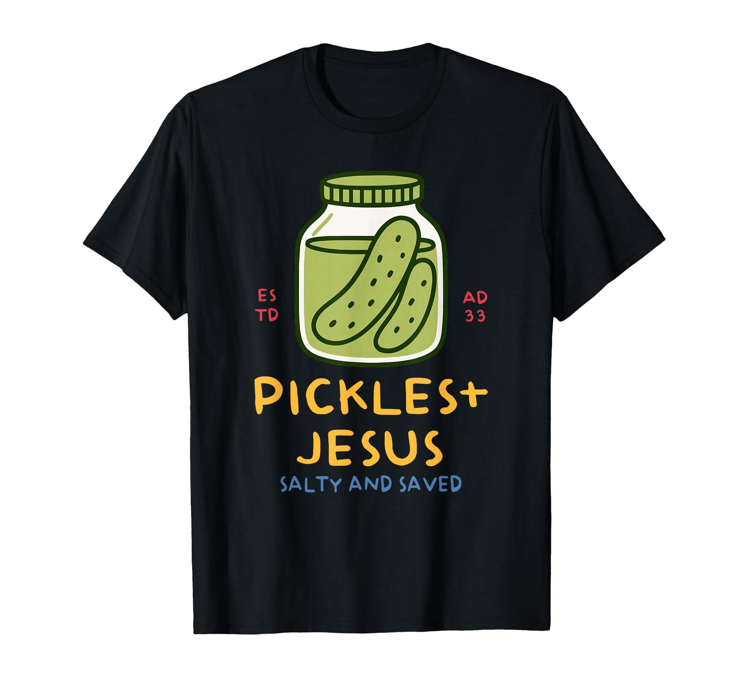 Pickles+ Jesus Salty and Saved Funny Christian Pickle T-Shirt