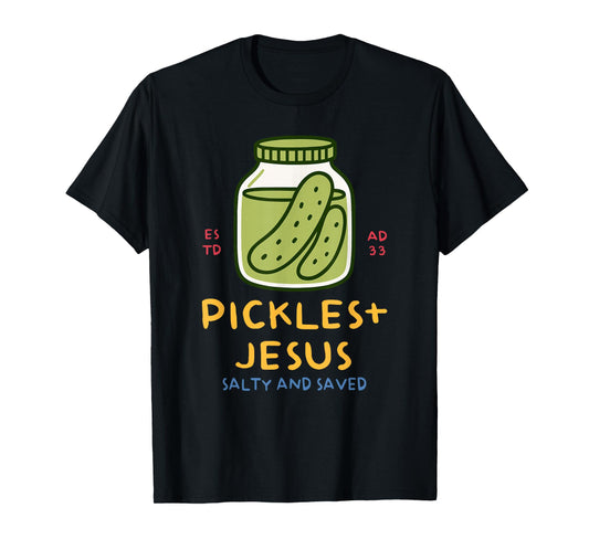 Pickles+ Jesus Salty and Saved Funny Christian Pickle T-Shirt
