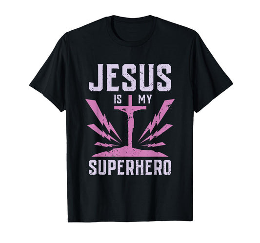 JESUS is my SUPERHERO Funny Jesus Tshirt T-Shirt