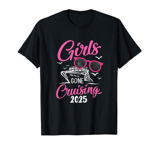 Girls Gone Cruising 2025 Vacation Party Cruise T-Shirt
