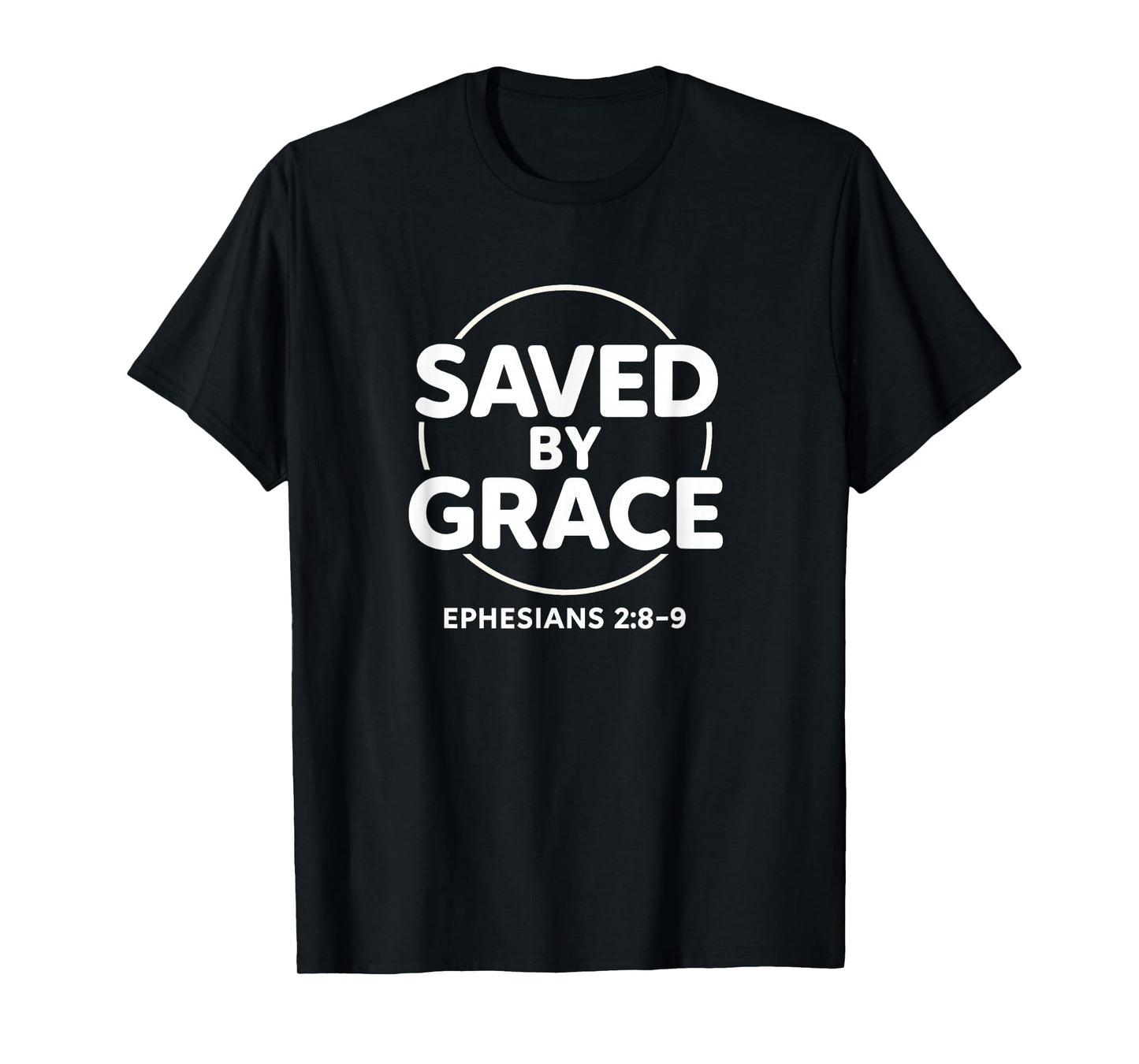 Saved by Grace Ephesians 2:8-9 Christian Faith T-Shirt