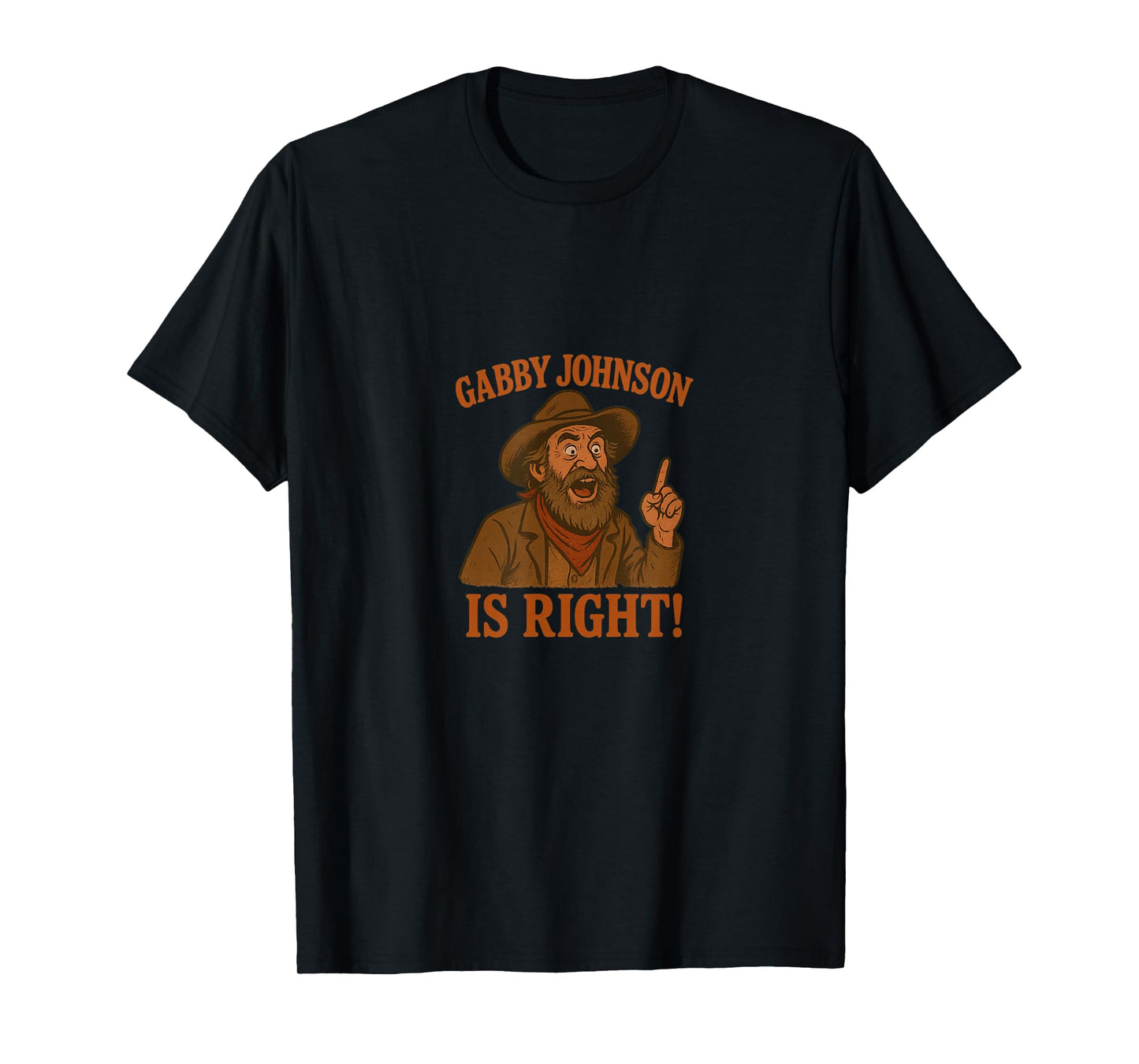 Gabby Johnson is Right T-Shirt