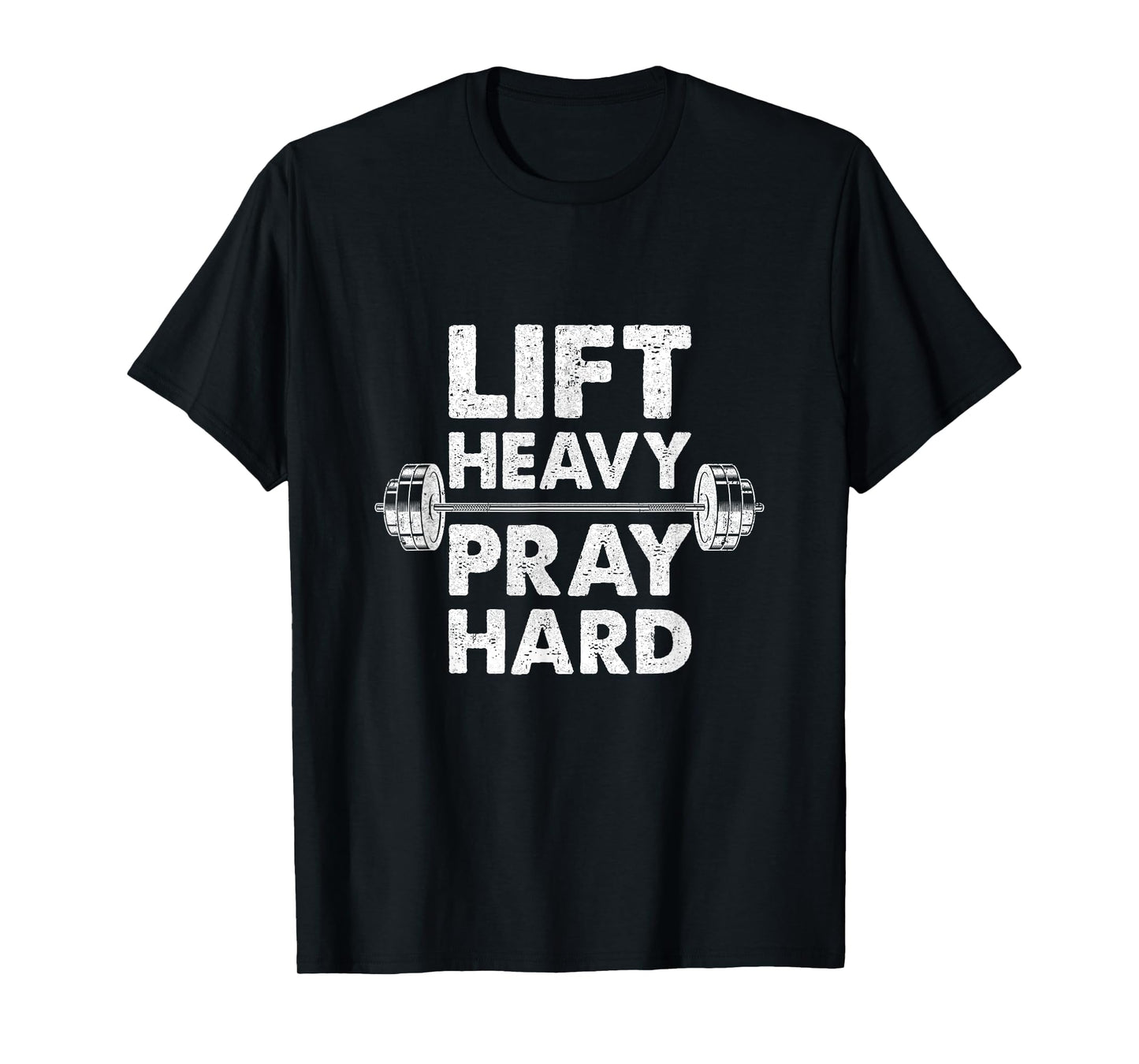 Lift Heavy Pray Hard Gym Workout Christian Faith Men Women T-Shirt