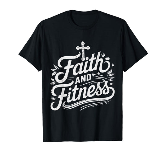 Faith And Fitness Inspirational Quote Design T-Shirt