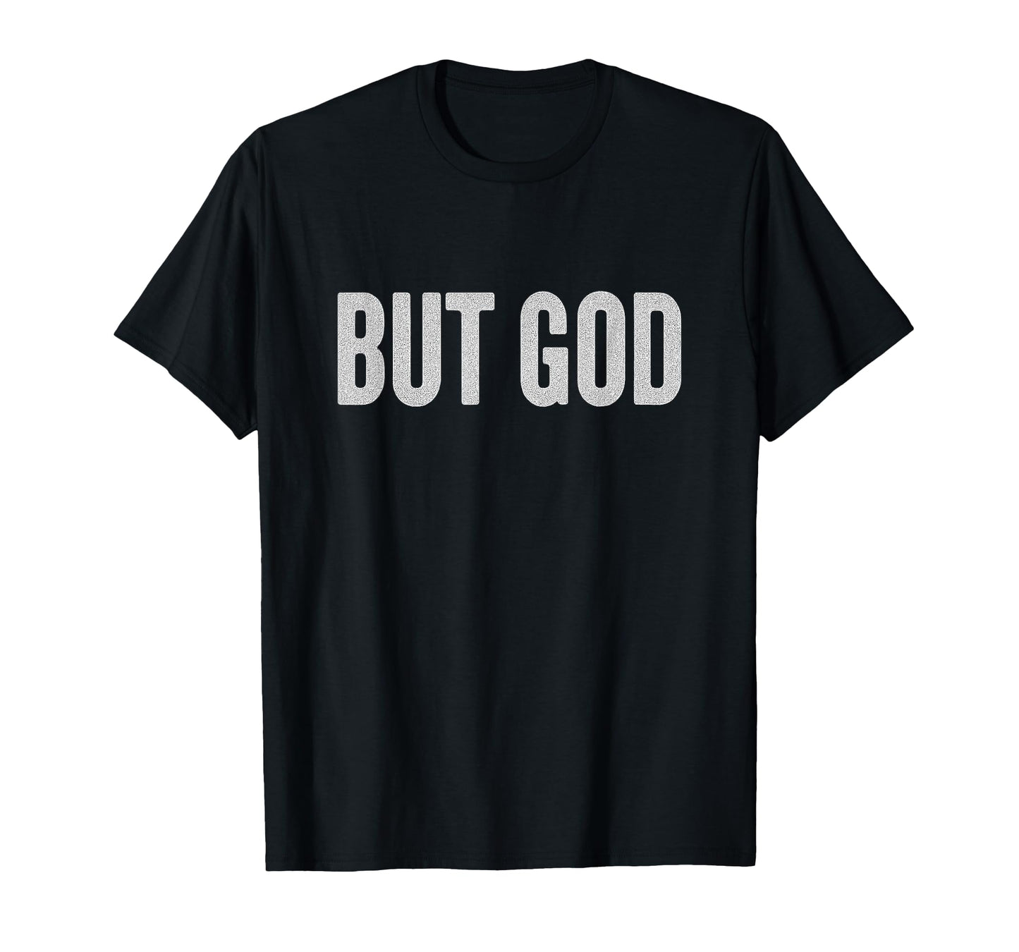 But God | Christian Faith Scripture Inspired Design T-Shirt