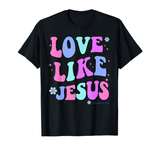 Love Like Jesus Cute Christian Teen Girl T-Shirt