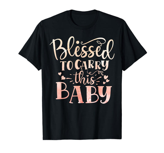 Blessed to Carry This Baby Inspirational Pregnancy Quote T-Shirt