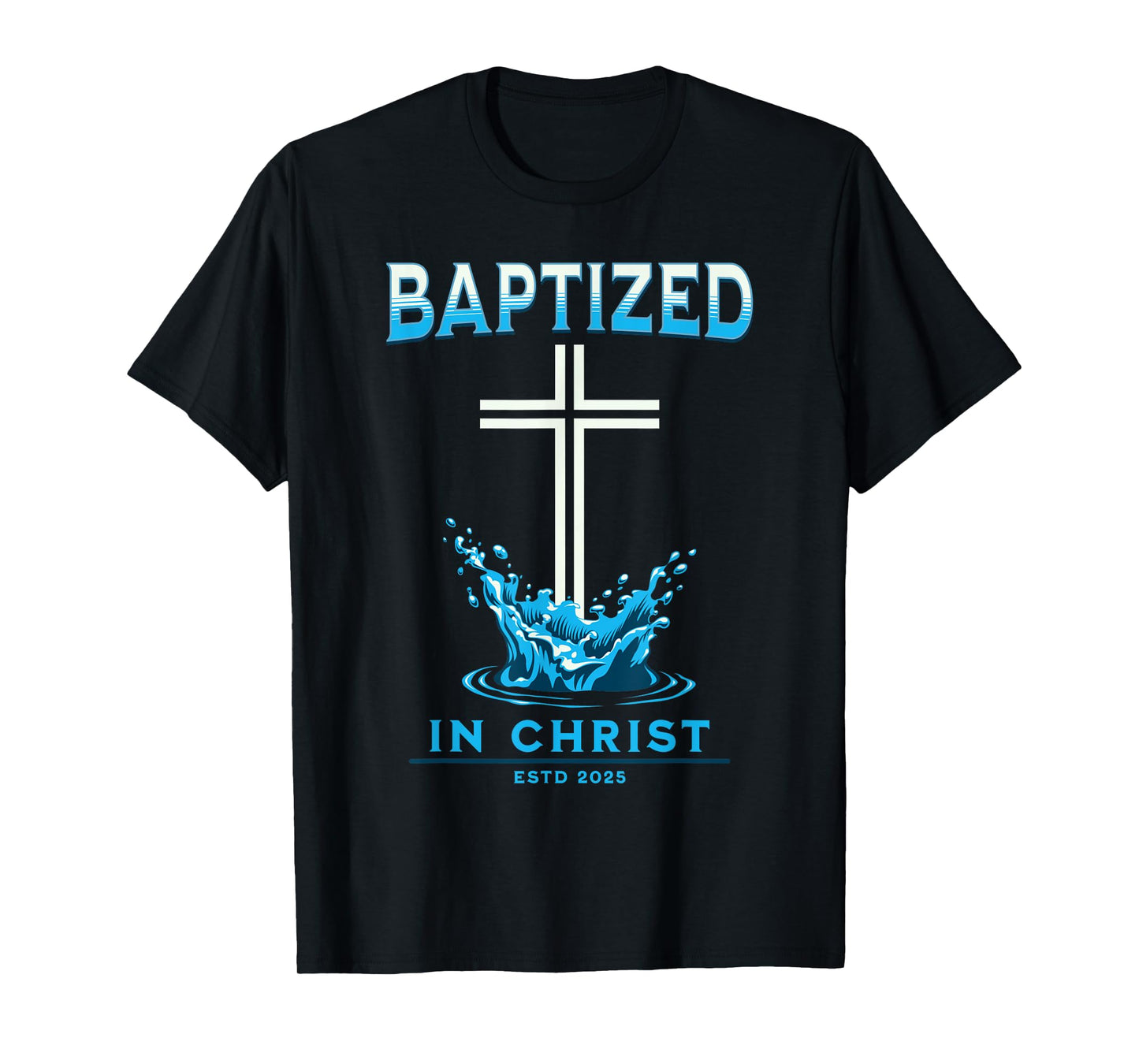 2025 Christian Baptism BAPTIZED-IN-CHRIST Keepsake T-Shirt