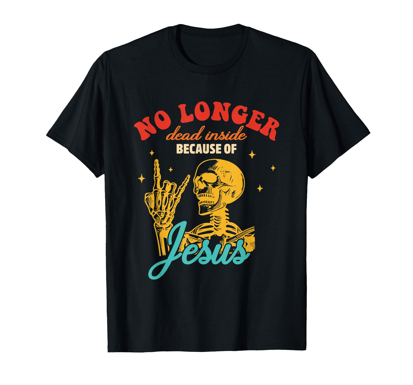 No Longer Dead Inside Because Of Je-sus T-Shirt