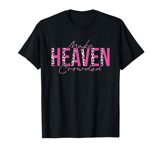 Make Heaven Crowded T-Shirt