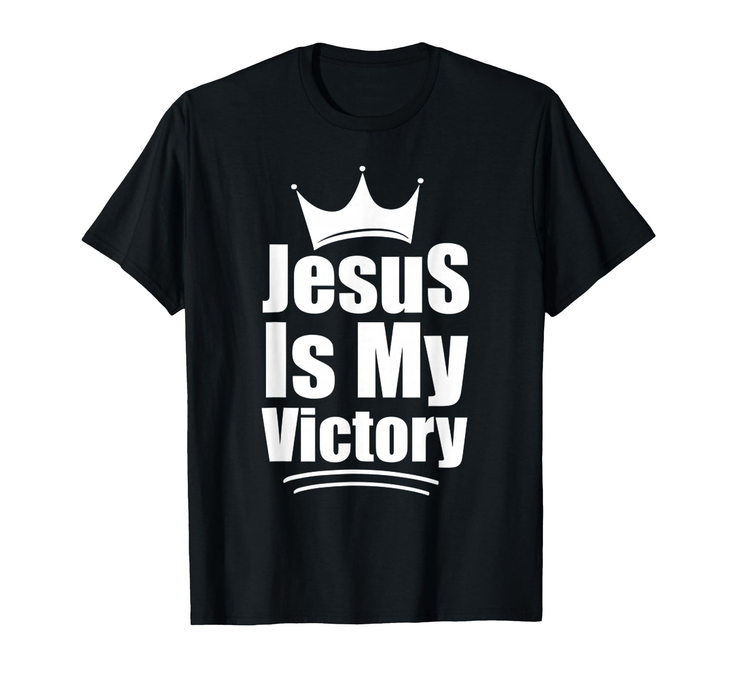 Funny Jesus is My Victory, Love Christian Quote T-Shirt