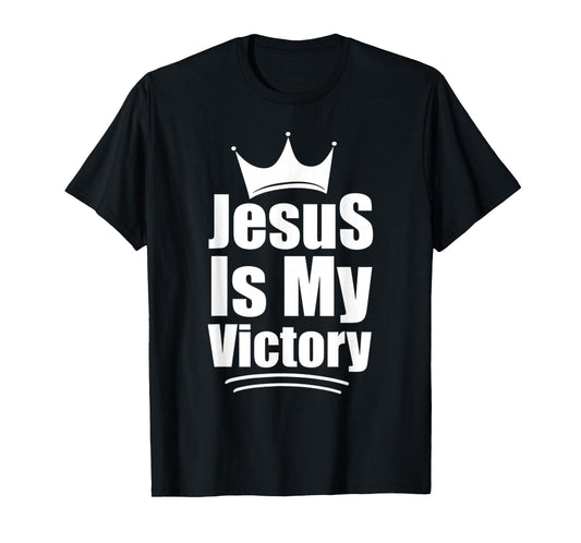 Funny Jesus is My Victory, Love Christian Quote T-Shirt