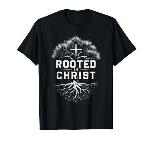 Rooted in Christ Religious Faith Jesus T-Shirt