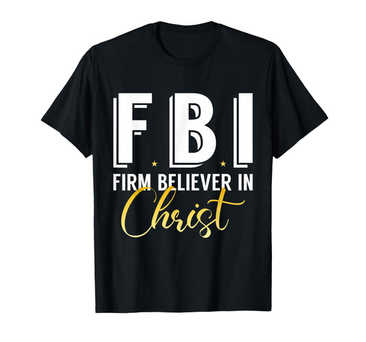 FBI From Believer In Christ Catholic Protestant Pastor Jesus T-Shirt