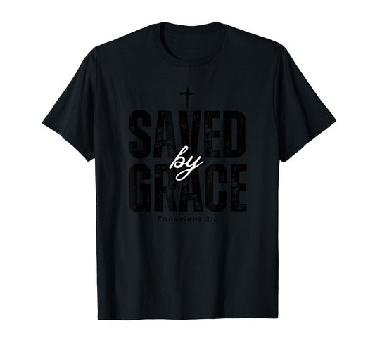 Saved by Grace Distressed Ephesians 2:8 Scripture Design T-Shirt
