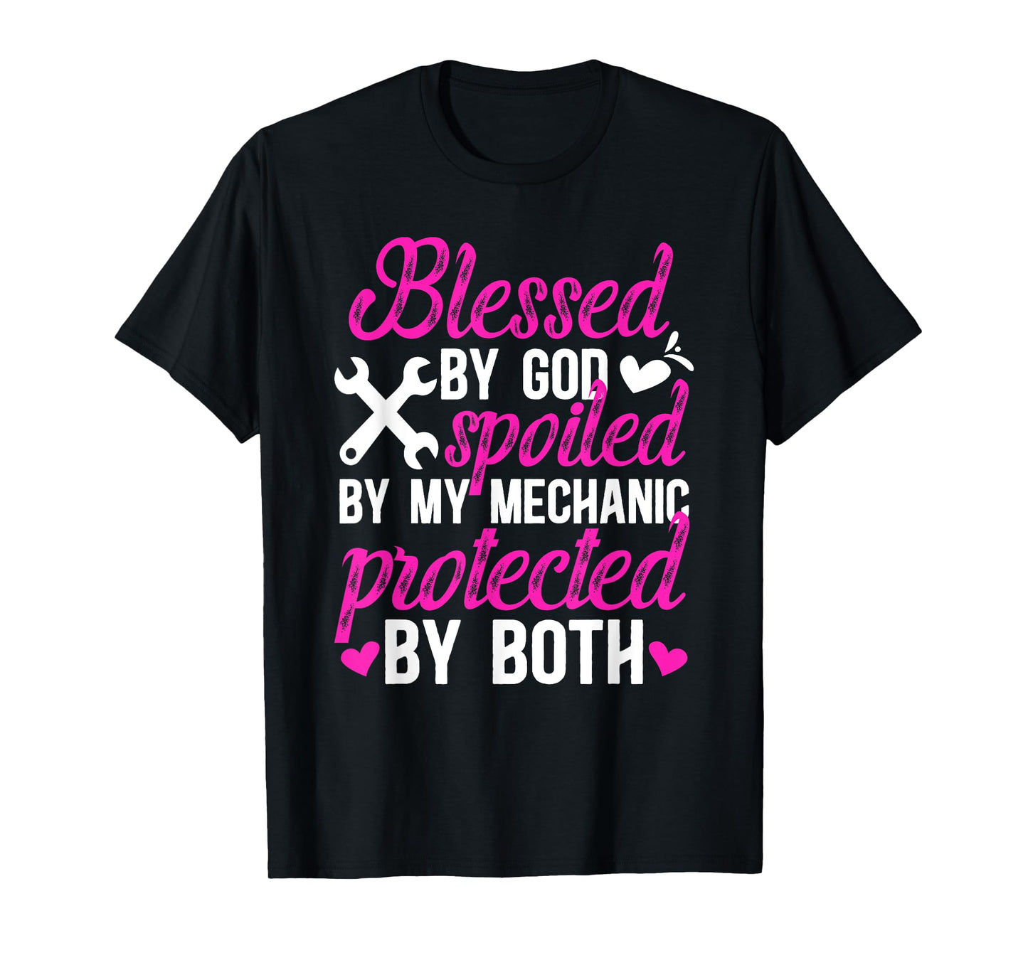 Blessed By God Spoiled By My Mechanic Wife Of A Mechanic T-Shirt