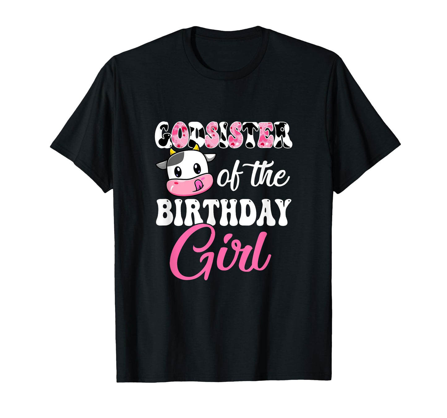 Godsister Of The Birthday Girl Farm Cow 1St Birthday Girl T-Shirt