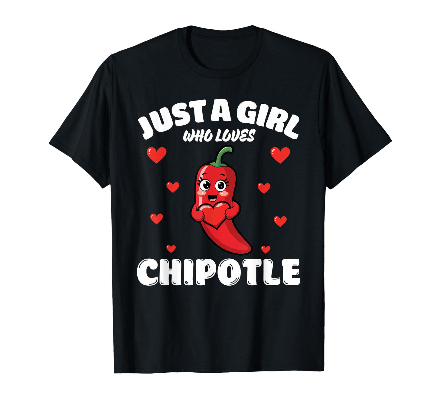 Just A Girl Who Loves Chipotle, Chipotle Lover T-Shirt