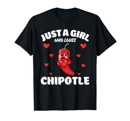 Just A Girl Who Loves Chipotle, Chipotle Lover T-Shirt