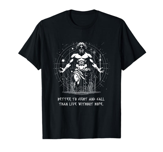 Better to fight and fall Battle Masculinity Greek God T-Shirt