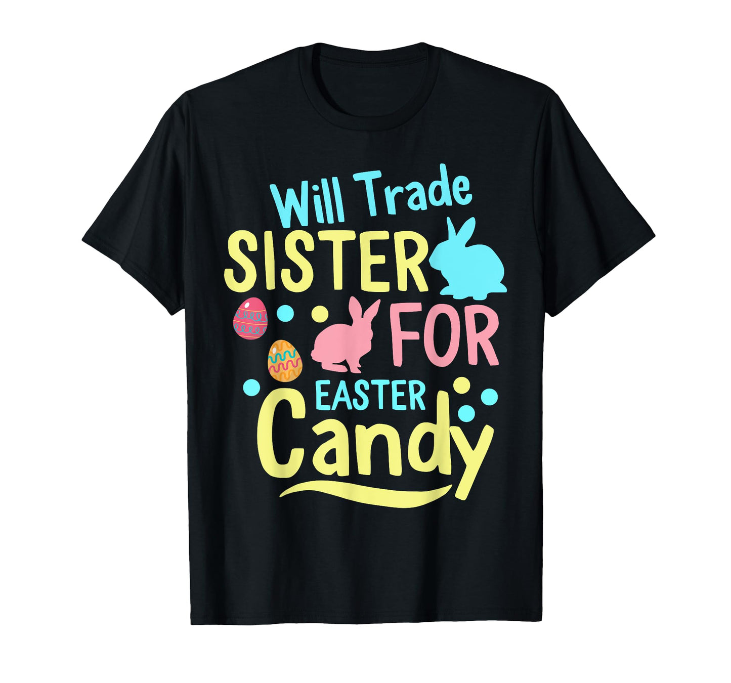 Will Trade Sister For Easter Candy kids Spring Bunny T-Shirt