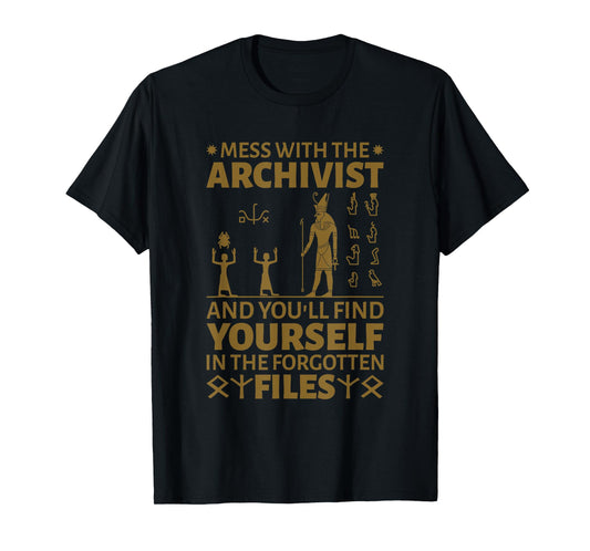 Archivist Mess With The Archivist, Library Technician T-Shirt