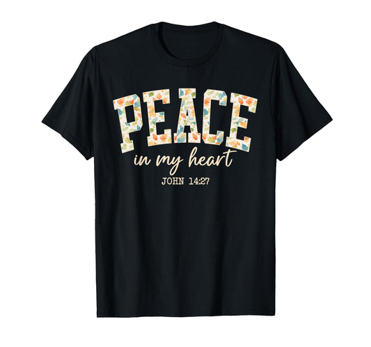 Peace in My Heart John 14:27 Bible Verse Christian Gift T-Shirt