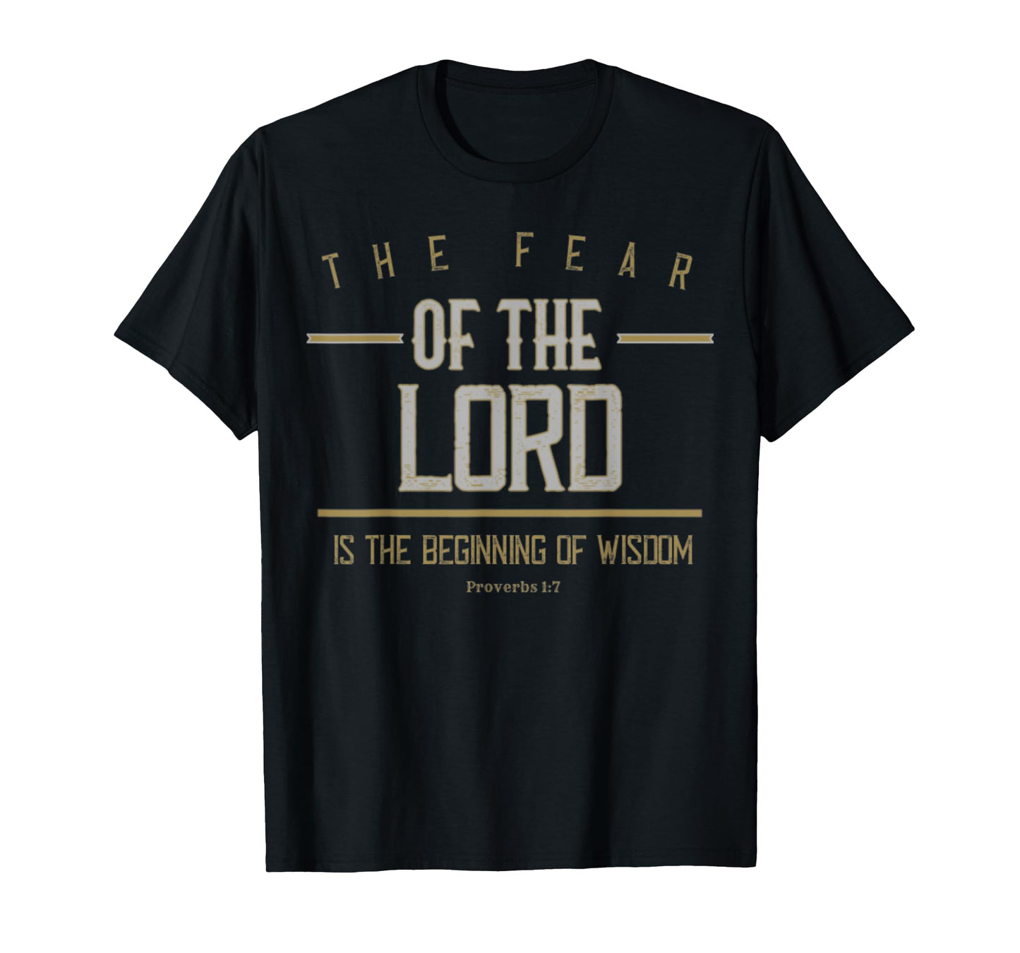 Proverbs 1:7 The Fear Of The Lord Is Wisdom Bible Verse Gift T-Shirt