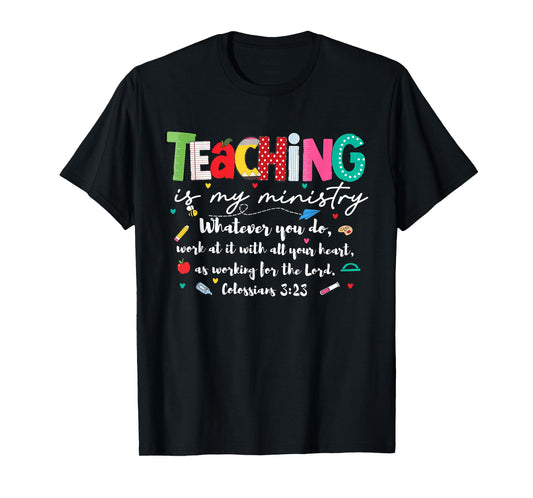 Teaching is My Ministry Christian Teacher Back to School T-Shirt