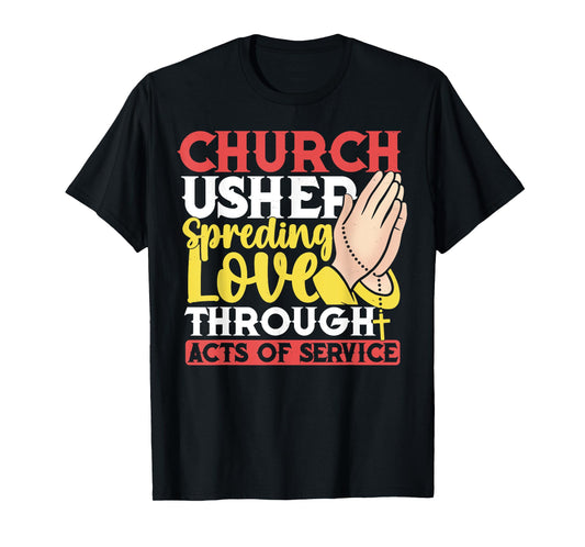 Church Usher Spreading Love Acts of Service Gifts T-Shirt