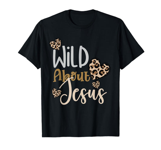 Wild About Jesus Christ Christian Faith God Leopard Hearts T-Shirt