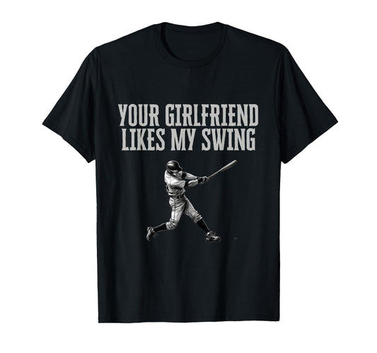 funny baseball quote your girlfriend likes my swing youth T-Shirt