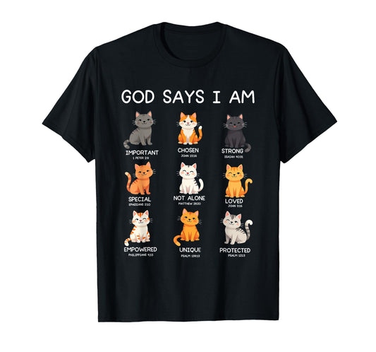 God Says I Am - Cat Lover - Bible Verse - Christ - Christian T-Shirt