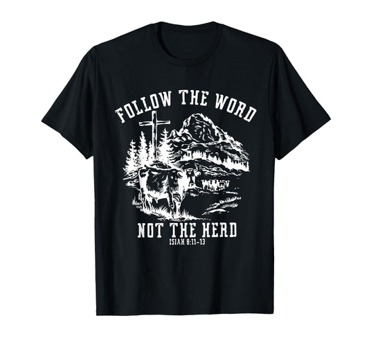 Follow The Word Not The Herd T-Shirt