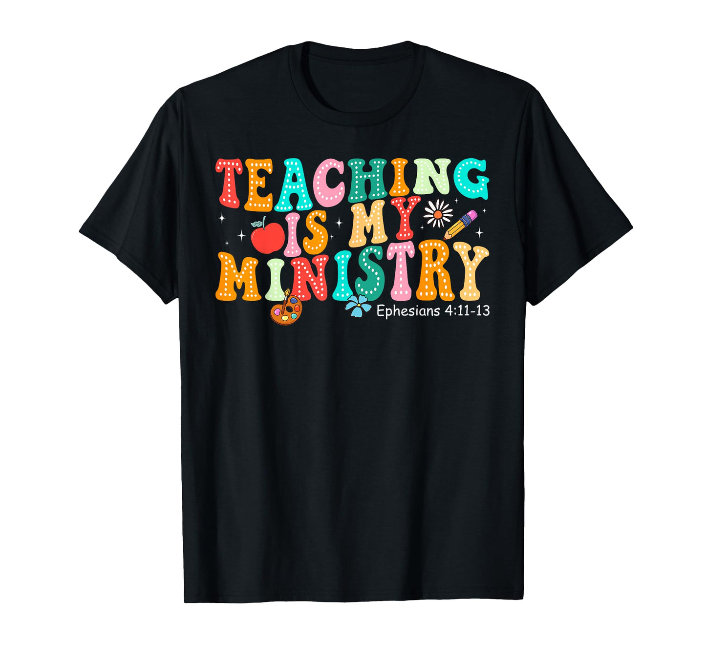 Teaching is My Ministry Scripture Christian Jesus Teacher T-Shirt