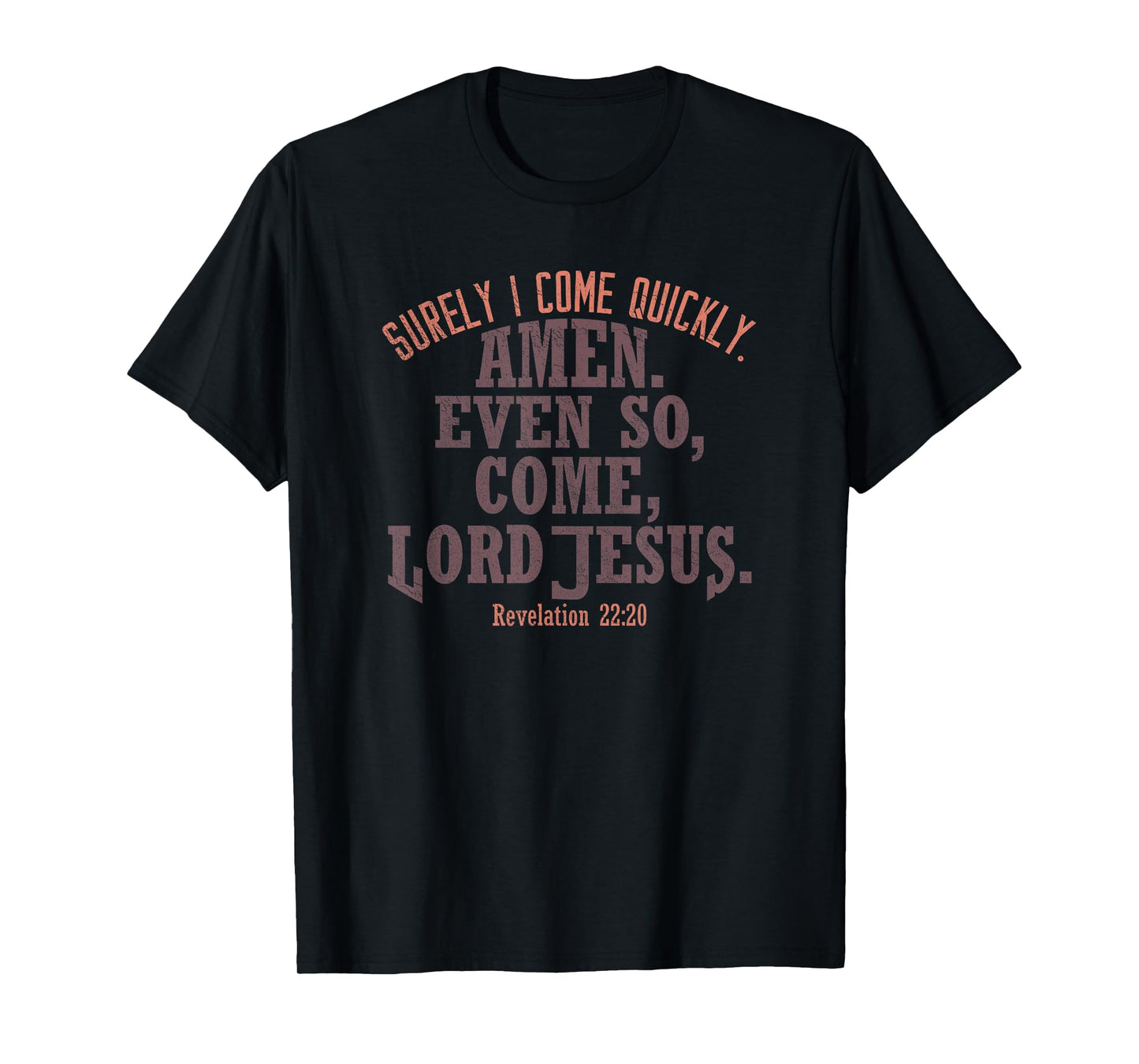 Amen Even So Come LORD Jesus, Revelation Second Coming KJV T-Shirt